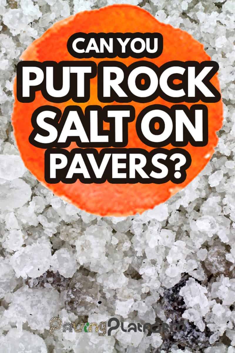 A very close view of rock salt used for melting ice on roads. - Can You Put Rock Salt On Pavers? 