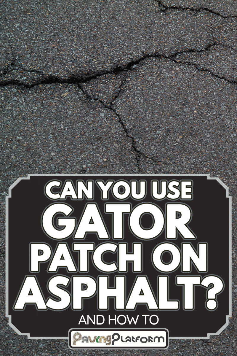 A black asphalt floor with crack, Can You Use Gator Patch On Asphalt? [And How To]