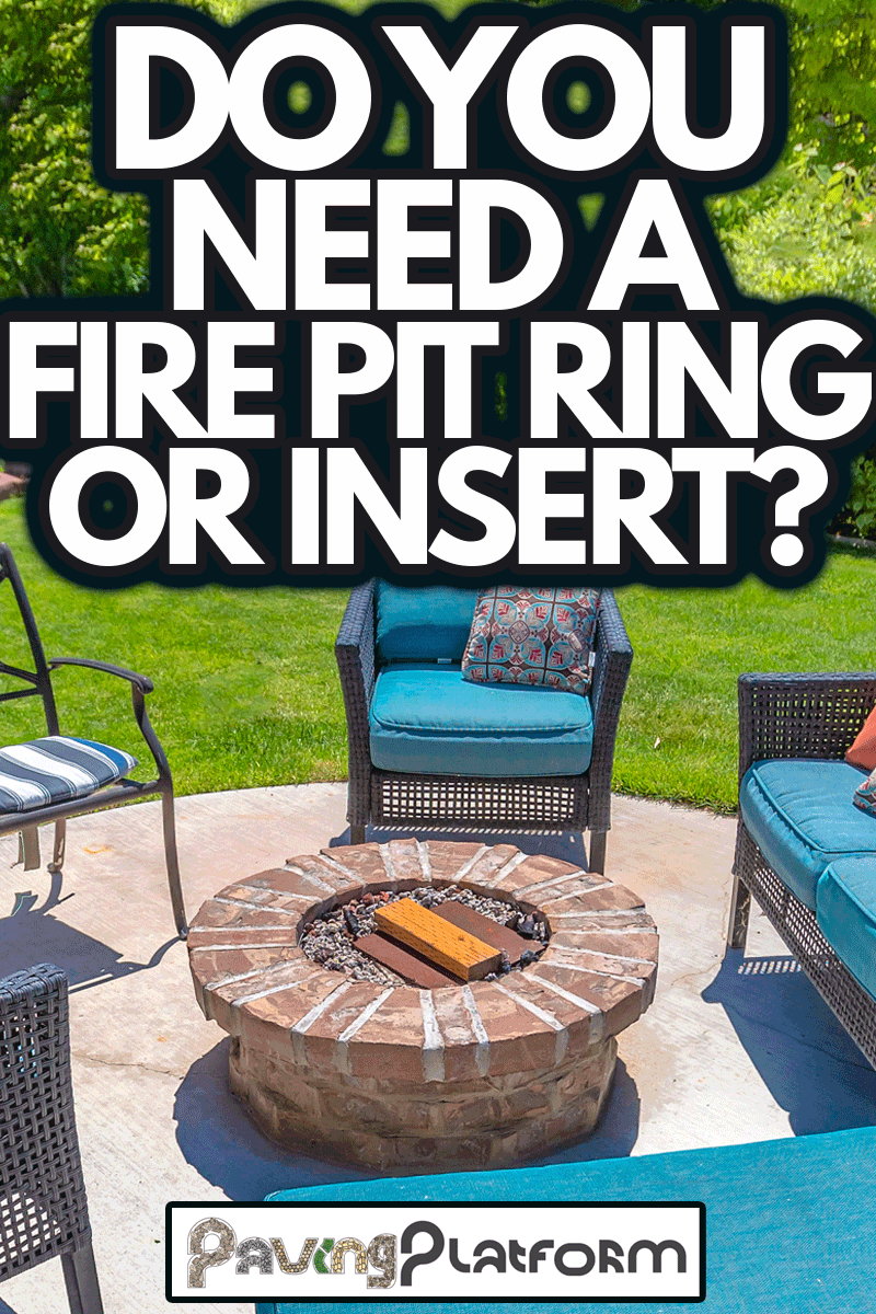 Chairs around a circular fire pit in the backyard, Do You Need A Fire Pit Ring or Insert?
