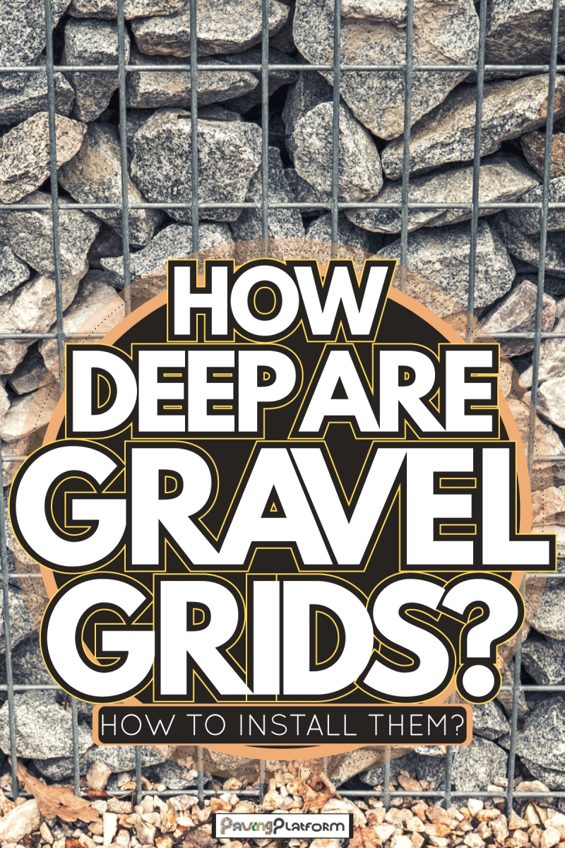 Different depths of gravel grids, How Deep Are Gravel Grids And How To Install Them