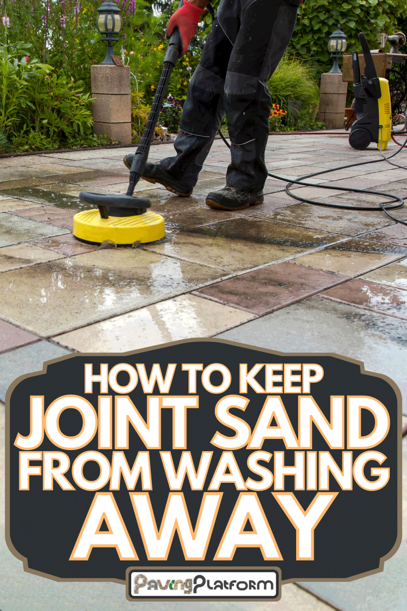 Cleaning stone slabs on patio with the high-pressure cleaner, How To Keep Joint Sand From Washing Away