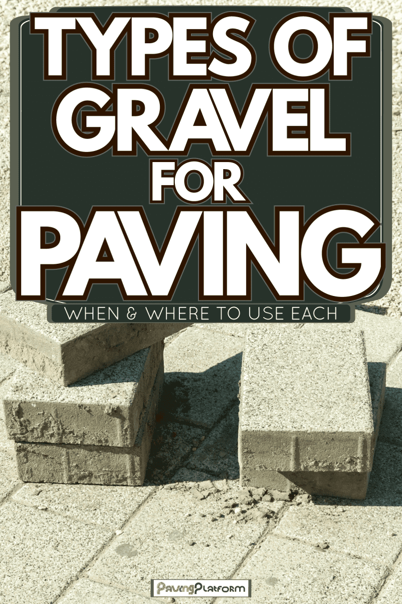 Concrete brick pavers for the garden patio, Types Of Gravel For Paving [When & Where To Use Each]