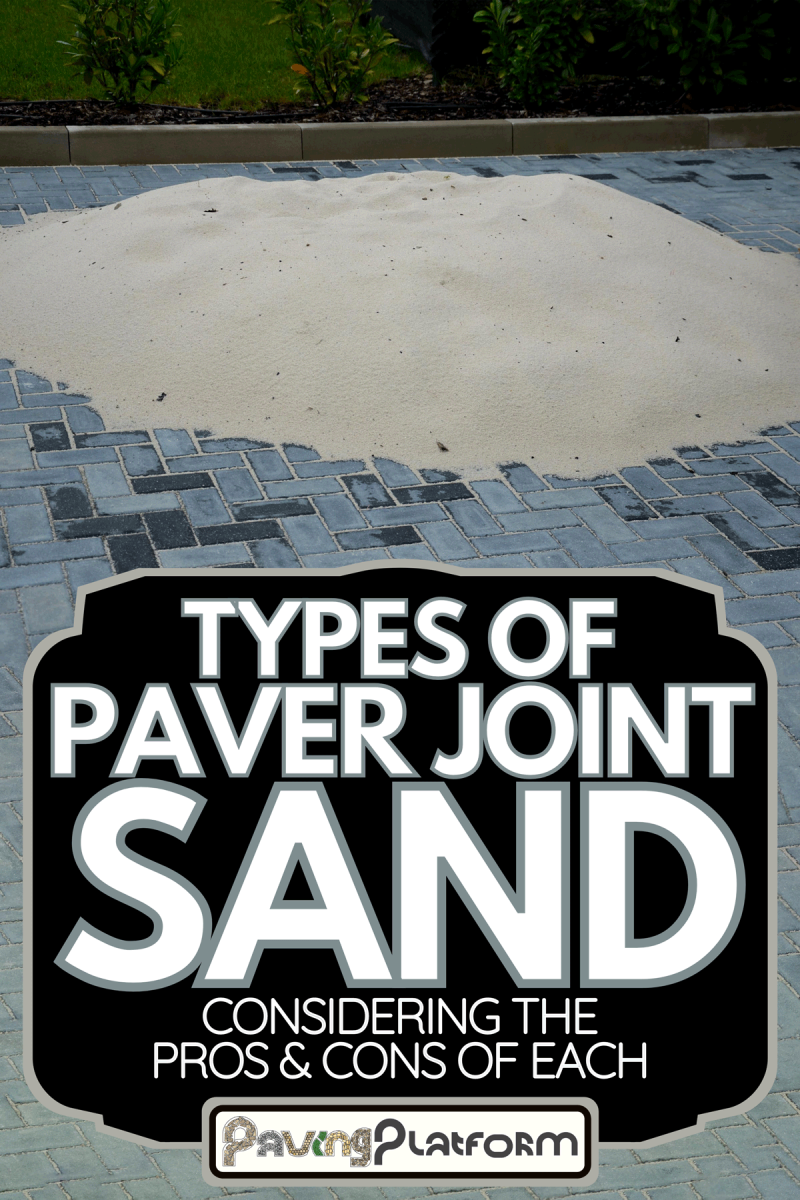 Pile of silica sand used as a material for backfilling the joints between the tiles of concrete gray interlocking paving on the construction site, Types Of Paver Joint Sand [Considering The Pros & Cons Of Each]